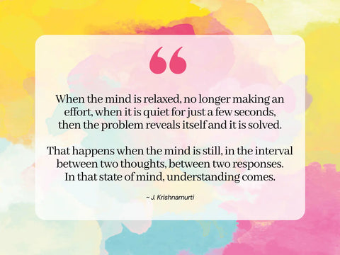 J. Krishnamurti quote - the mind is still