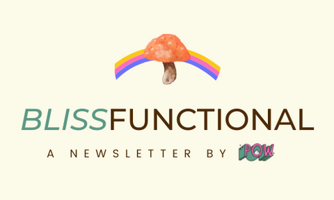 BlissFunctional: A newsletter about adaptogens, balance, and functional stuff.