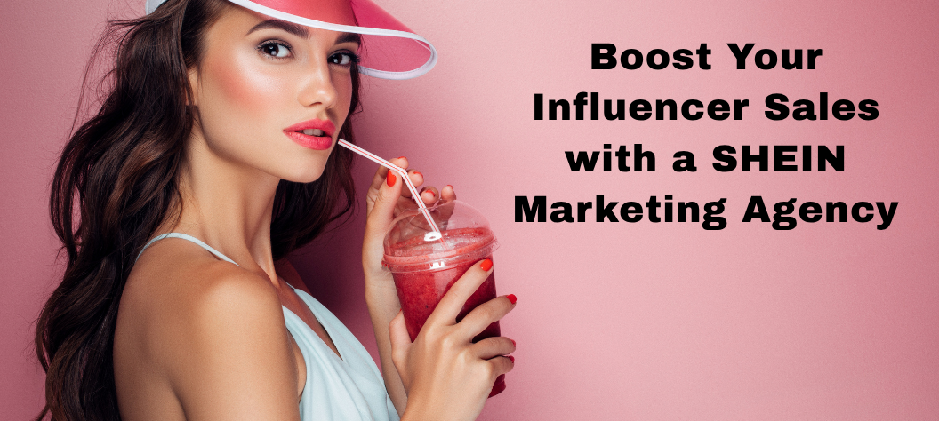 shein marketing agency