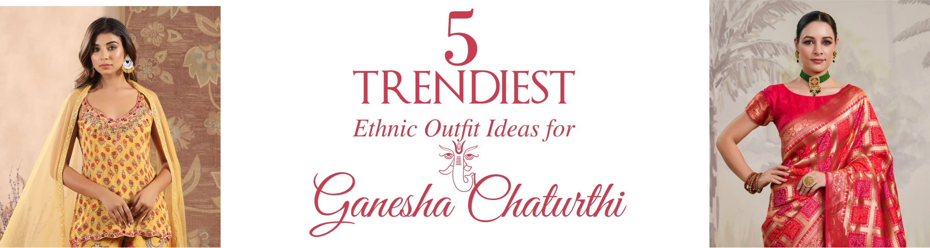 5 Trendiest Ethnic Outfit Ideas for Ganesha Chaturthi – Meena Bazaar