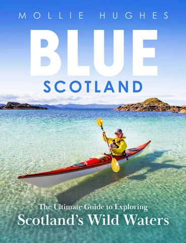 Blue Scotland a Guide to Scotland's Waters