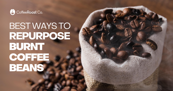 Best Ways to Repurpose Burnt Coffee Beans