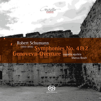 Schumann: Symphonies Nos. 4 & 2 & Overture from Genoveva / Bosch, Cappella Aquileia