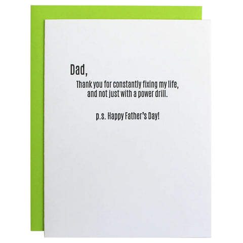 "Dad, thank you for constantly fixing my life and not just with a power drill."