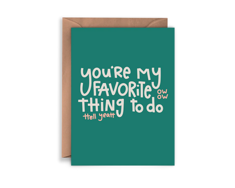 "You're my favorite thing to do."