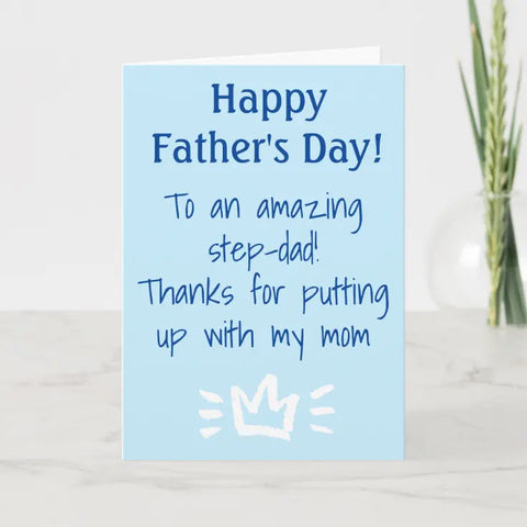 "Happy Father's day to an amazing step-dad. Thanks for putting up with my mom."
