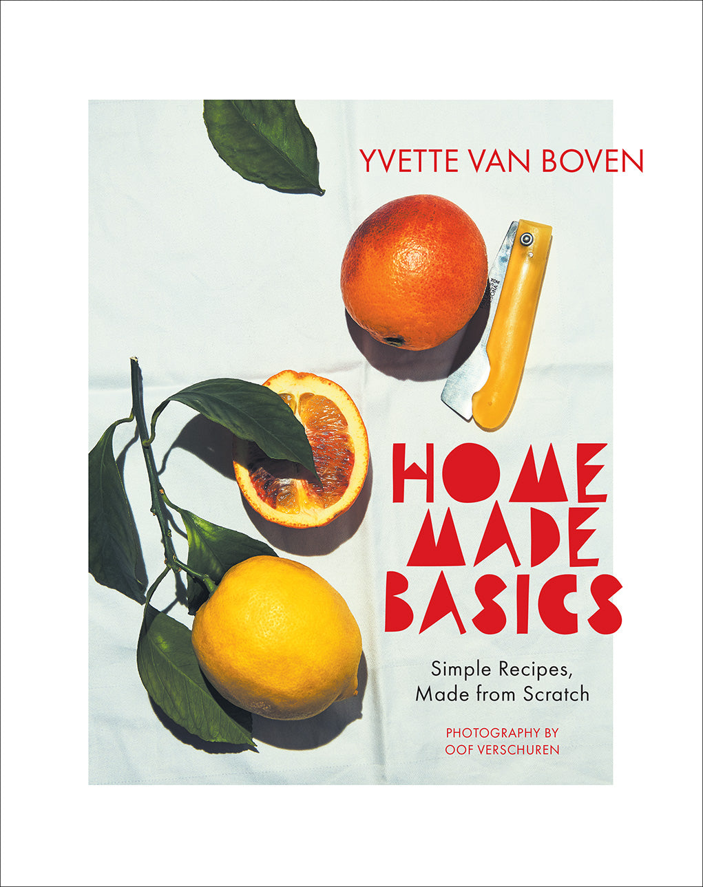 Home Made Basics: Simple Recipes, Made From Scratch