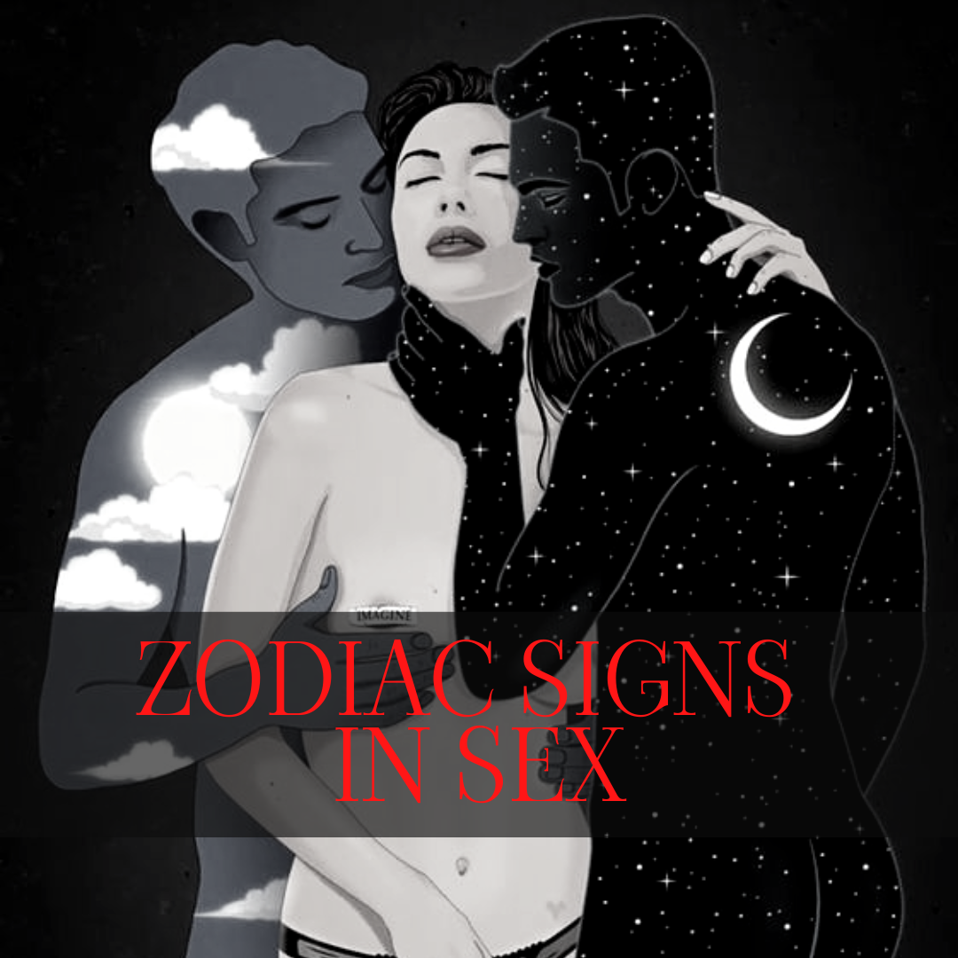 ZODIAC SIGNS IN SEX