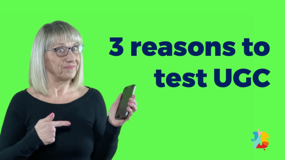 3 reasons to test UGC