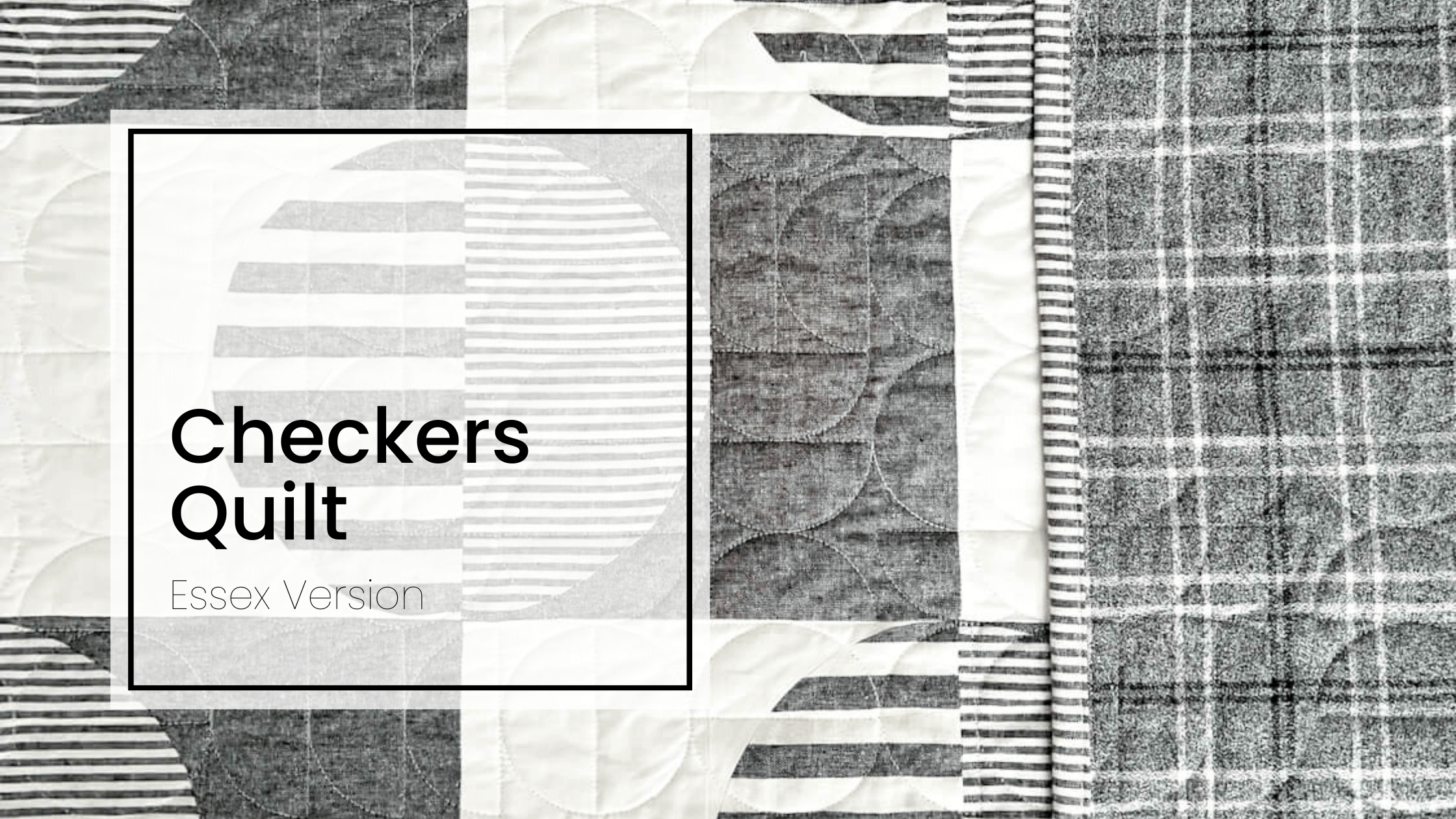 Checkers Quilt - Essex Version by Modern Handcraft