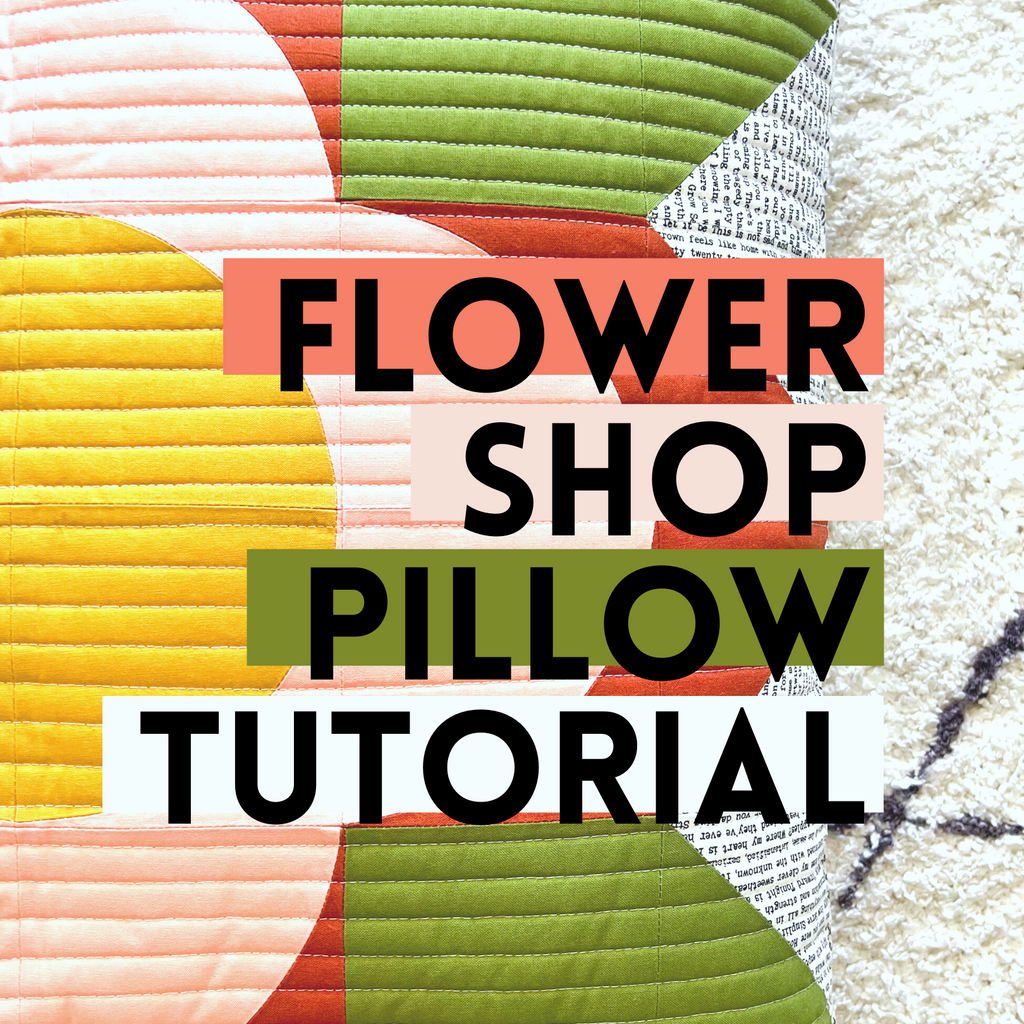 Flower Shop Quilt Pillow Tutorial by Modern Handcraft