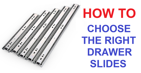 HOW TO CHOOSE THE RIGHT DRAWER SLIDES