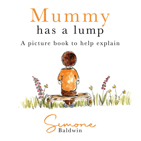 Mummy Has A Lump by Simone Baldwin - Brain Tumour Research