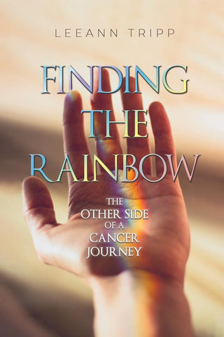 Finding the Rainbow LeeAnn Tripp - Brain Tumour Research