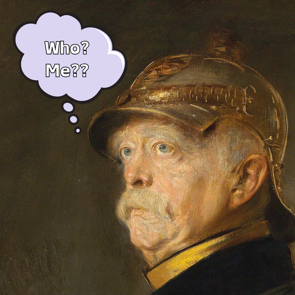 An oil painting of Otto von Bismarck painting with a purple think bubble saying "who? me??