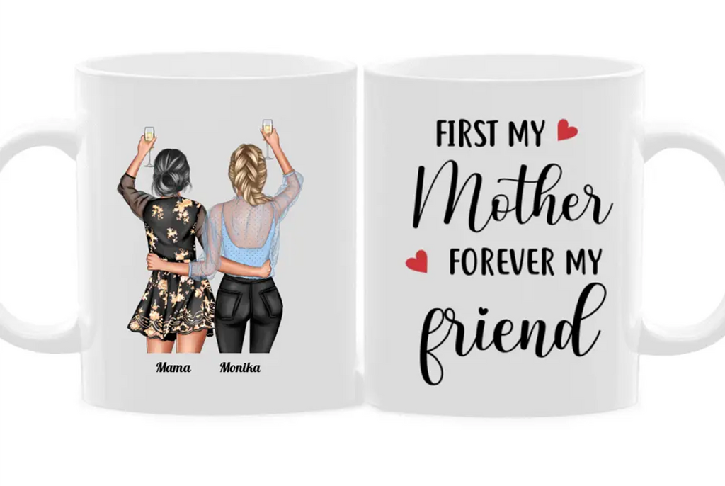 First My Mother Forever My Friend - personalized mug