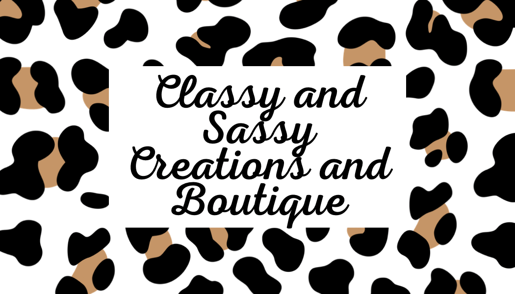 Classy And Sassy Creations And Boutique