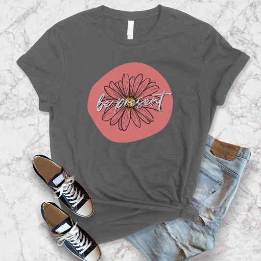 Be Present Coral Daisy Floral Positive Message Happy Thoughts Unisex Jersey Short Sleeve Tee Small-3XL