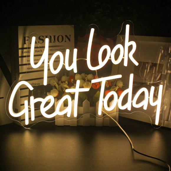 “You Look Great Today” Neon Sign For Mother’s Day