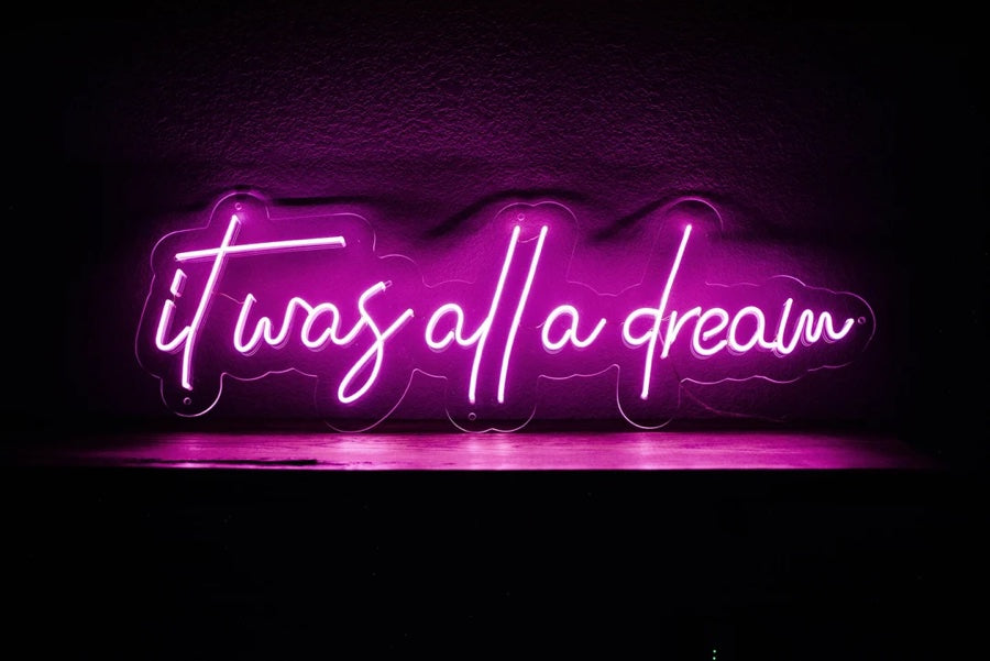 It Was All A Dream 1 LED neon sign