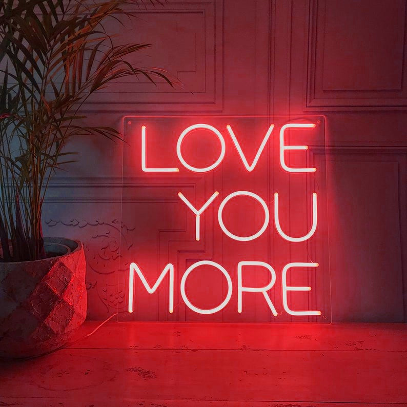 The sweet talk Love You More neon sign