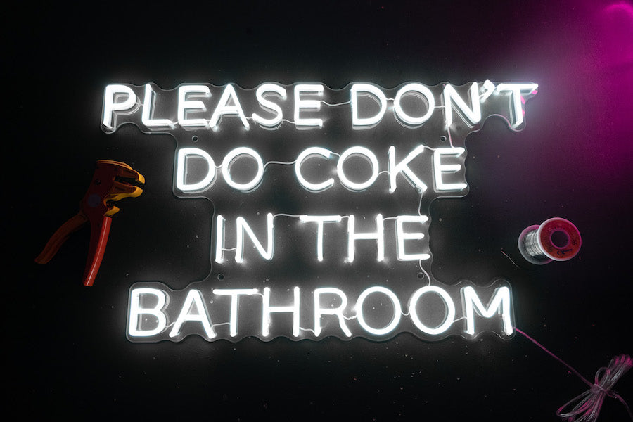 Please Don't Do Coke In The Bathroom LED Neon Sign