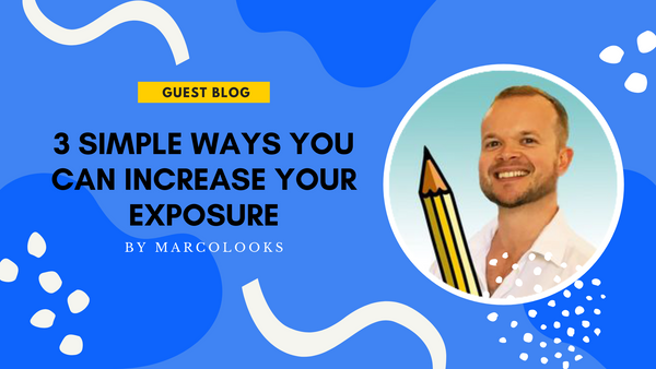 3 Simple Ways You Can Increase Your Exposure