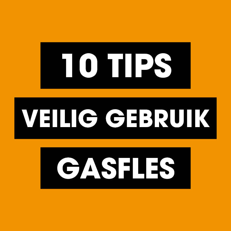 10 tips veilig gebruik gasfles