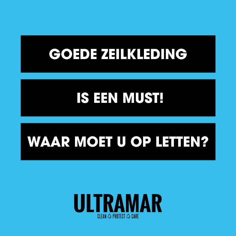 Goede zeilkleding is een must. Waar moet u op letten