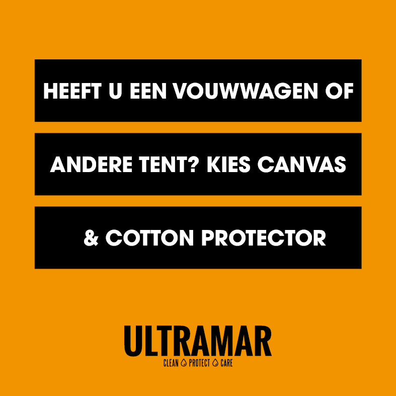 Heeft u een vouwwagen of andere tent - Kies Canvas & Cotton Protector