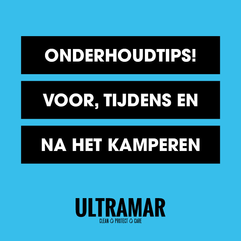 Onderhoudtips voor tijdens en na het kamperen