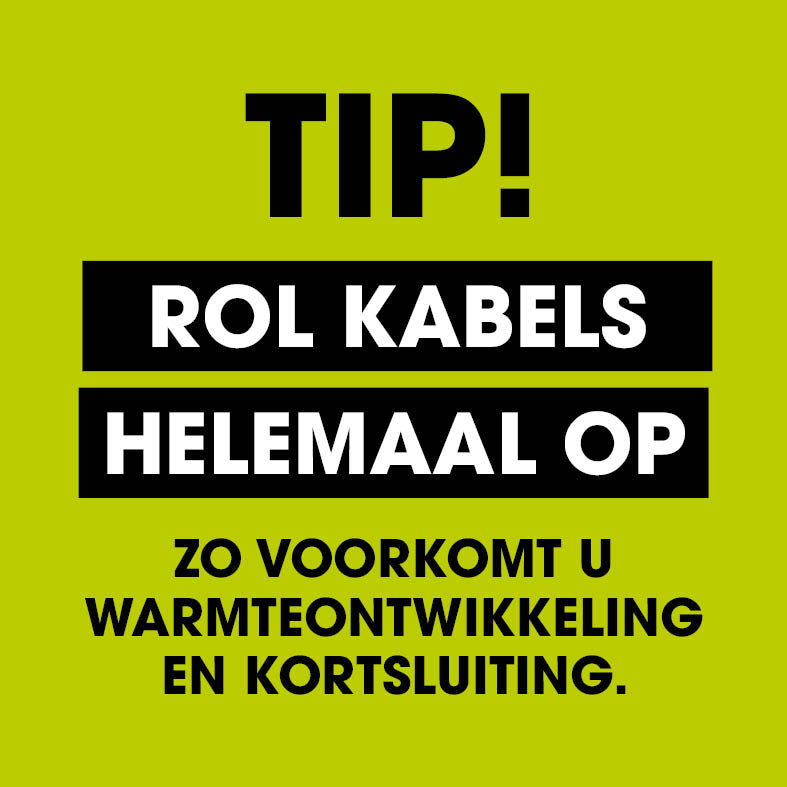 Tip: rol kabels helemaal op