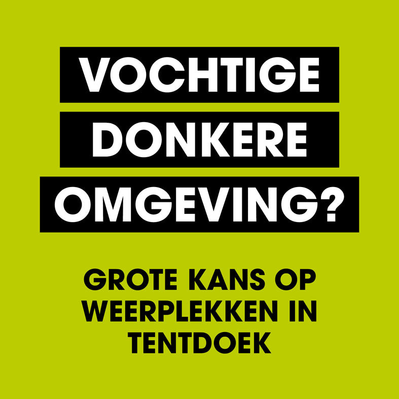 Vochtige donkere omgeving? Grote kans op weerplekken in tendoek