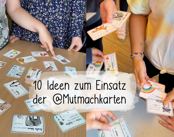 10 Ideen zum Einsatz der Mutmachkarten