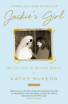 Mckeon Kathy BIOGRAPHY JACKIES GIRL MY LIFE WITH THE KENNEDY FAMI