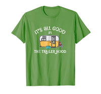 It&#39;s All Good In The Trailer Hood RV Camping Novelty T-Shirt