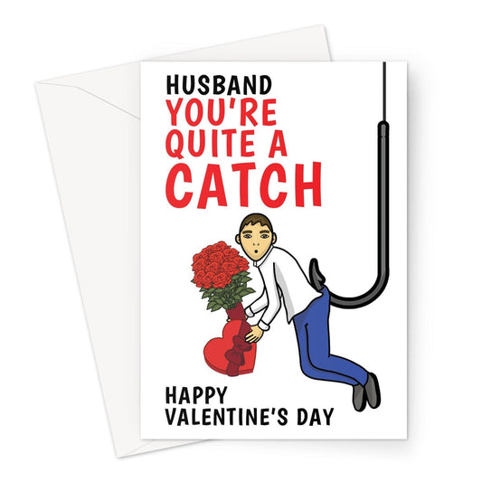 Happy Valentine's Day Card For Boyfriend - Funny Quite A Catch