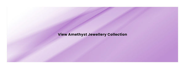 Amethyst Jewellery Collection - Rings, Earrings, Necklaces, Pendants and more available from Jewels of St Leon