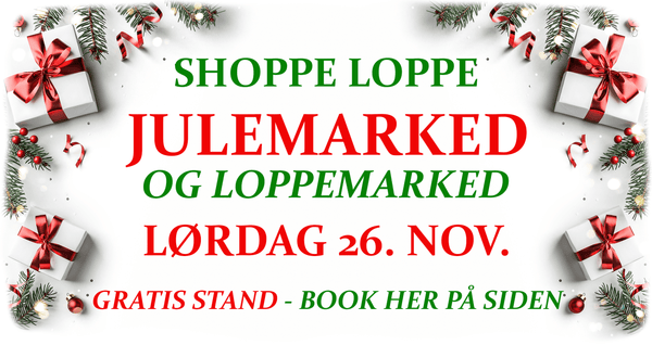 SHOPPE LOPPE JULEMARKED OG LOPPEMARKED