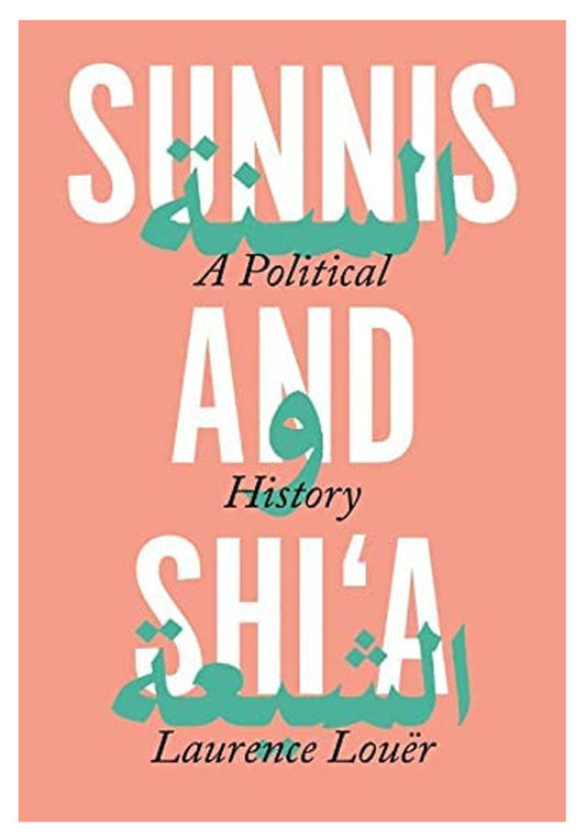 Sunnis and Shi'a: A Political History