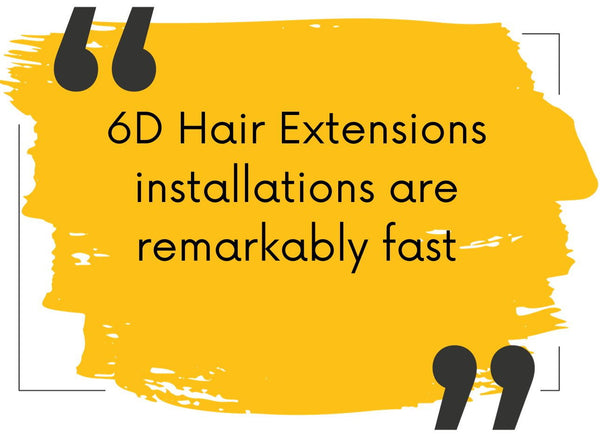 6d hair extensions are remarkably fast