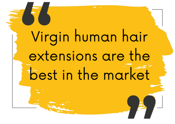 virgin human hair extensions are the best in the market