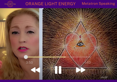 Orange Light Energy / Metatron is speaking