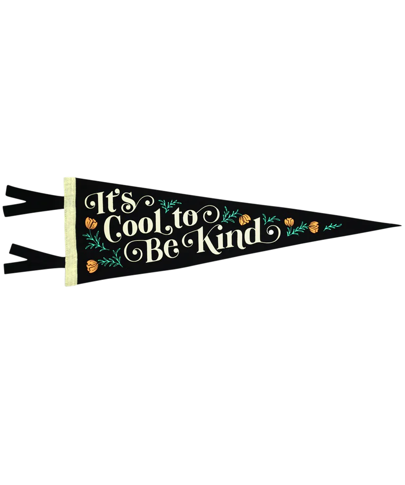 Its Cool To Be Kind - Everyday Hooray x Oxford Pennant
