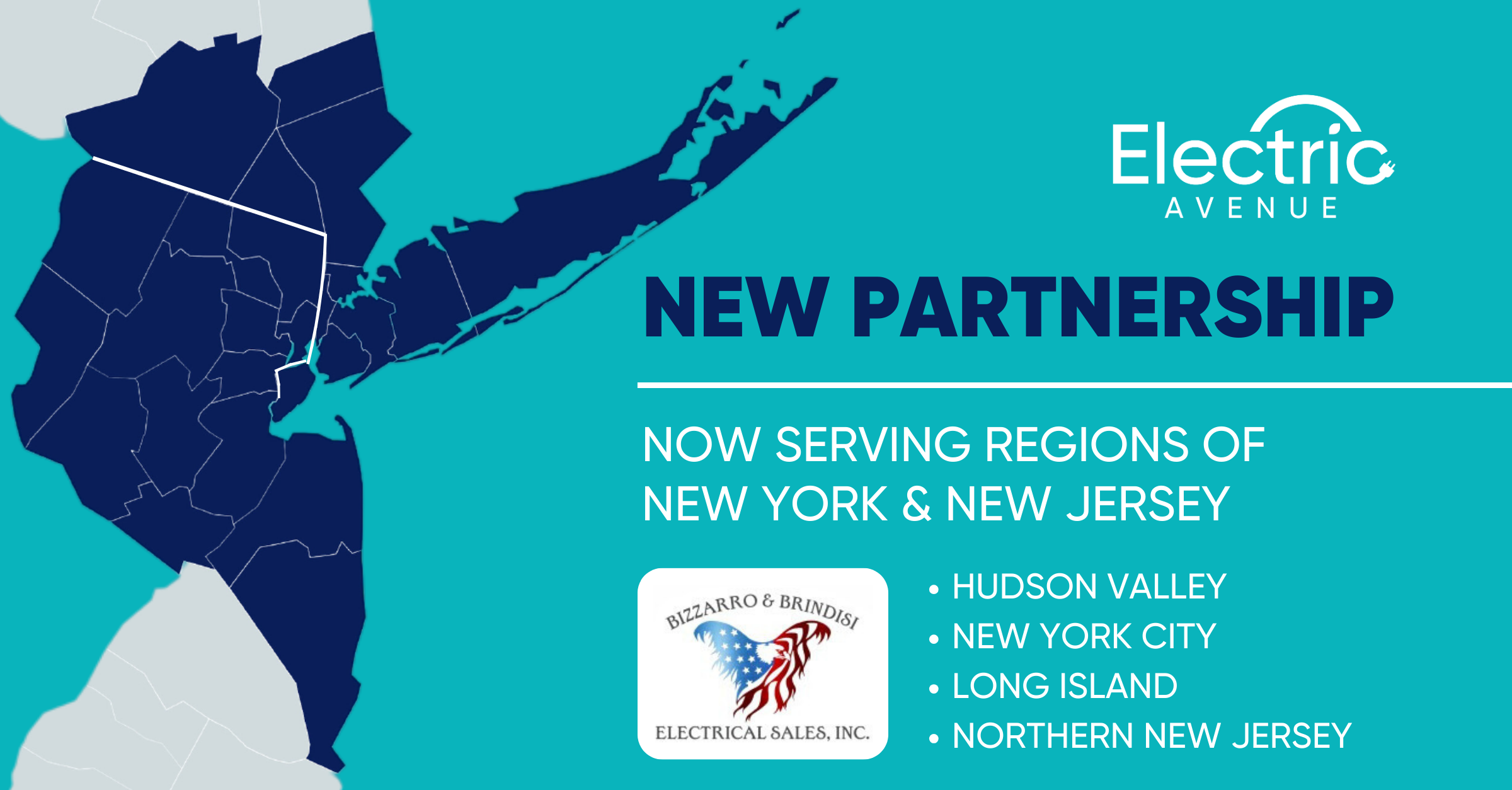 New Partnership with Bizzarro and Brindisi, representing Electric Avenue in lower New York state and Northern New Jersey