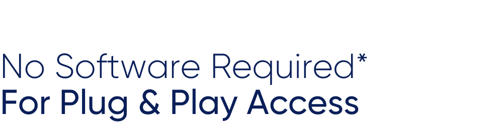 No Software Needed for Plug and Play Access