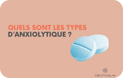 Quels sont les types d’anxiolytique ?