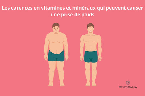 Les carences en vitamines et minéraux qui peuvent causer une prise de poids