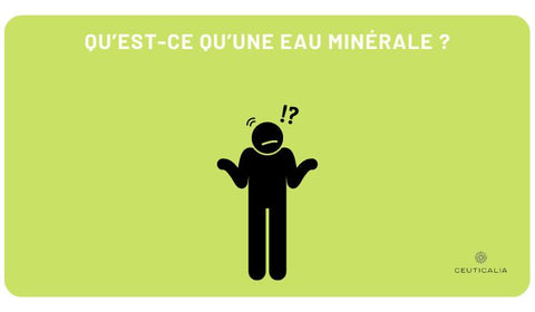 Qu’est-ce qu’une eau minérale ?