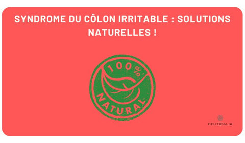 Syndrome du côlon irritable : solutions naturelles !